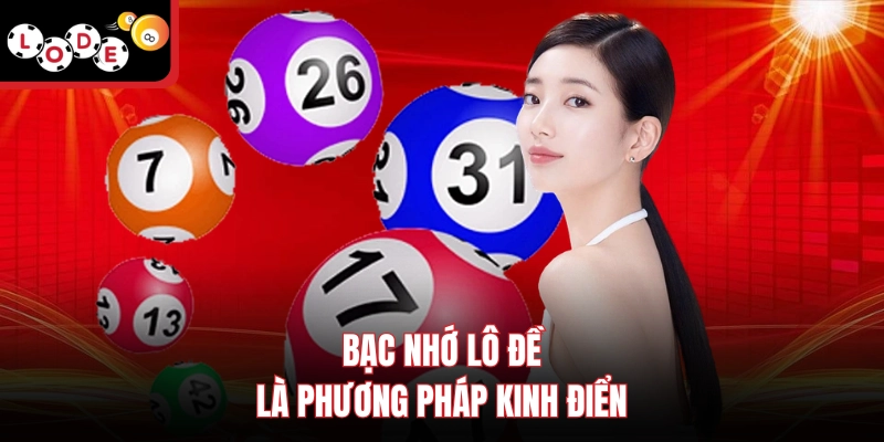 Bạc nhớ lô đề là phương pháp kinh điển