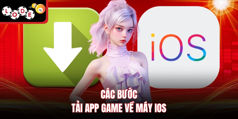 Các bước tải app game về máy iOS