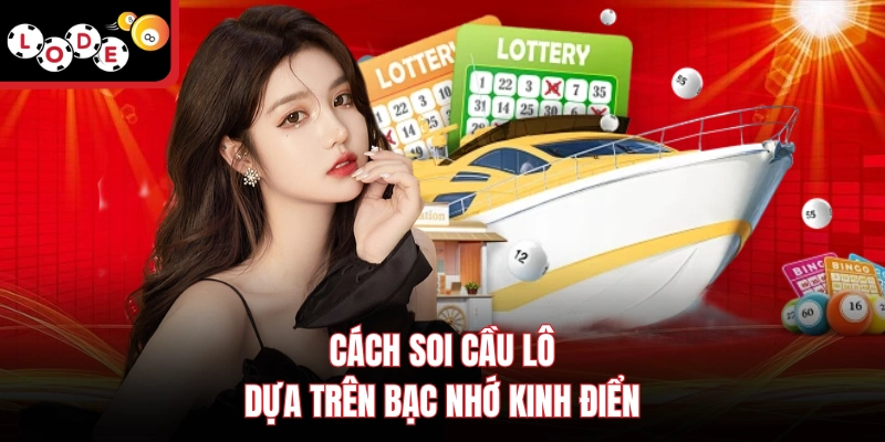 Cách soi cầu lô dựa trên bạc nhớ kinh điển