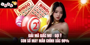 Giải Mã Giấc Mơ - Gợi Ý Con Số May Mắn Chính Xác 98%