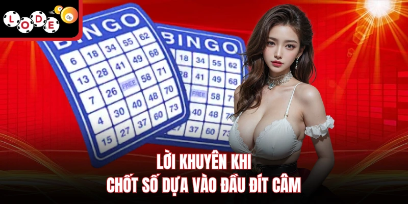 Lời khuyên khi chốt số dựa vào đầu đít câm