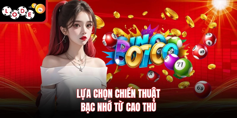 Lựa chọn chiến thuật bạc nhớ từ cao thủ