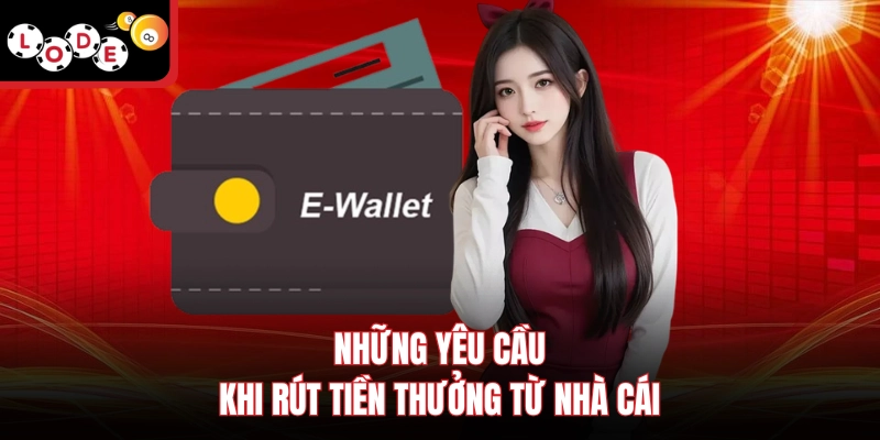 Những yêu cầu khi rút tiền thưởng từ nhà cái