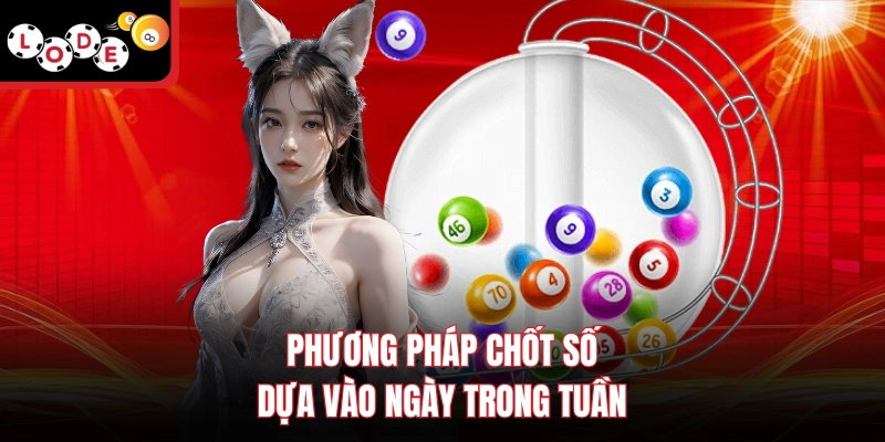 Phương pháp chốt số dựa vào ngày trong tuần