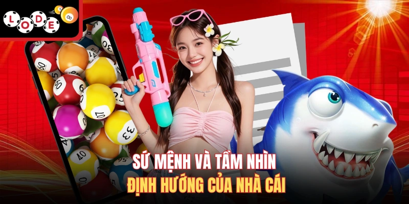 Sứ mệnh và tầm nhìn định hướng của nhà cái